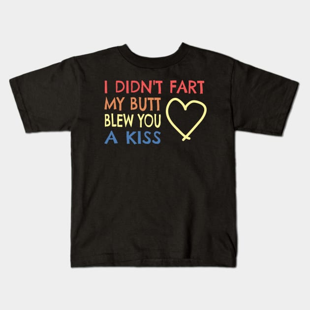 Fart - butt send a kiss funny sayings farter gift Kids T-Shirt by Lomitasu